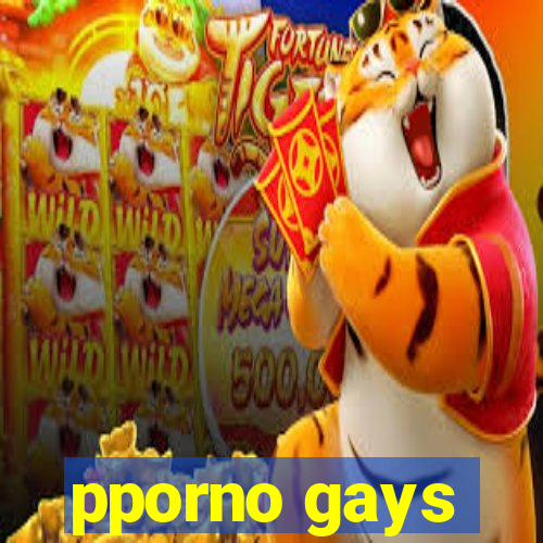 pporno gays